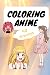 Coloring anime (Coloring for creative kids and adults) by Alessandra Solla