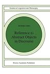 [(Reference to Abstract Objects in Discourse)] [Author: Nicholas Asher] published on (June, 1993)
