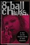 Rare 8 BALL CHICKS Sikes, GiniAnchor Books 1st edit/1st print 1997 [Hardcover] Sikes, Gini