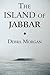 The Island of Jabbar by Debra Morgan (2010-08-31)