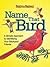 Name That Bird: A Simple Approach to Identifying Your Backyard Friends [NAME THAT BIRD] [Paperback]