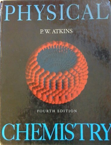 Physical chemistry by P. W Atkins (1990-01-01)