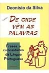 De Onde Vêm As Palavras: Frases E Curiosidades Da Língua Portuguesa