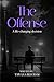 The Offense: A Life Changing Decision