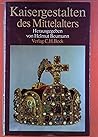Kaisergestalten des Mittelalters (German Edition)
