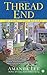 Thread End: An Embroidery Mystery by Amanda Lee (2014-06-03)
