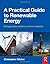 A Practical Guide to Renewable Energy: Microgeneration systems and their Installation 1st edition by Kitcher, Christopher (2012) Paperback