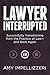 Lawyer Interrupted by Amy Impellizzeri (2016-04-07)