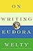 On Writing (Modern Library) by Eudora Welty(2002-09-24)