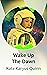 Wake Up The Dawn