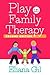 Play in Family Therapy by E...