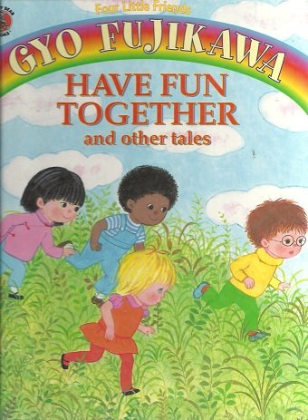 Have Fun Together and Other Tales (Four Little Friends)