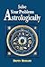 Solve Your Problems Astrologically by Bepin Behari (2014-01-01)