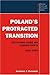 Poland's Protracted Transition: Institutional Change and Economic Growth, 1970-1994 (Cambridge Russian, Soviet and Post-Soviet Studies) ( Hardcover ) by Poznanski, Kazimierz Z. published by Cambridge University Press