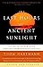 The Last Hours of Ancient Sunlight: The Fate of the World and What We Can Do Before It's Too Late