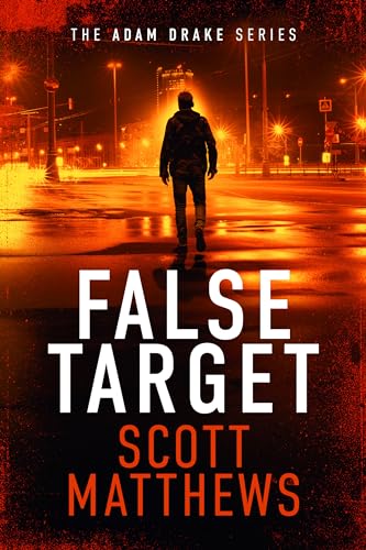 False Target: An Adam Drake thriller (The Adam Drake Series Book 13)