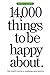 14.000 Things to Be Happy About by Kipfer. Barbara Ann ( 2007 ) Paperback