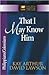 That I May Know Him Publisher: Harvest House Publishers