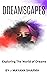 Dreamscapes: Exploring The World of Dreams