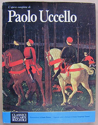 L'opera completa di Paolo Uccello (Classici dell'Arte 46) (The Complete Works of Paolo Uccello)