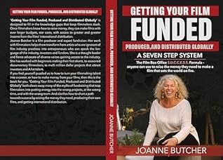 Getting Your Film Funded, Produced and Distributed Globally: A Seven Step System - The Film Box Office S.U.C.C.E.S.S. Formula