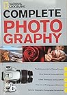 National Geographic Complete Photography Awesome Guide