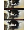 Mad, Bad and Sad:...