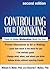 Controlling Your Drinking[Tools to Make Moderation Work for You] [CONTROLLING YOUR DRINKING 2/E] [Paperback]