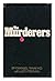 The murderers