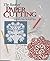 The Book of Paper Cutting: A Complete Guide to All the Techniques With More Than 100 Project Ideas by Chris Rich (1993-03-23)