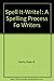 Spell It-Write!: A Spelling Process Fo Writers by Karen R. Harris (1998-01-03)