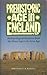 Prehistoric Age in England Archaeologica