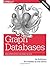 Graph Databases: New Opportunities for Connected Data by Ian Robinson (2015-07-09)