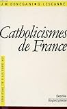 Catholicismes de France (Spiritualité d'aujourd'hui) (French Edition)