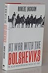 At war with the Bolsheviks: The Allied intervention into Russia, 1917-20
