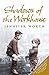 Shadows of the Workhouse: The Drama of Life in Postwar London by JENNIFER WORTH (2009-12-23)
