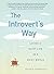 The Introvert's Way: Living a Quiet Life in a Noisy World (Perigee Book) by Sophia Dembling (2012-12-04)