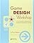 Game Design Workshop: A Pla...