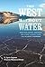 The West without Water: What Past Floods, Droughts, and Other Climatic Clues Tell Us about Tomorrow by B. Lynn Ingram (2015-02-12)
