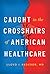 Caught in the Crosshairs of American Healthcare by Lloyd I. Sederer Caught in the Crosshairs of American Healthcare by Lloyd I. Sederer