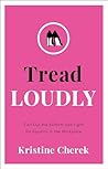 Tread Loudly: Cal...