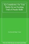 IQ Countdown: On Your Marks for an Exciting Trial of Puzzle Skills IQ Countdown: On Your Marks for an Exciting Trial of Puzzle Skills