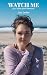 Watch Me by Julie Sedler Watch Me by Julie Sedler