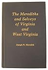 The Merediths and Selveys of Virginia and West Virginia