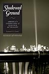 Shadowed Ground: America's Landscape of Violence & Tragedy:2nd (Second) edition Shadowed Ground: America's Landscape of Violence & Tragedy:2nd (Second) edition