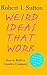 Weird Ideas That Work: How to Build a Creative Company