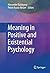 Meaning in Positive and Existential Psychology (2014-04-27)