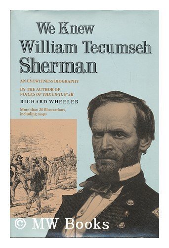 We knew William Tecumseh Sherman: An Eyewitness Biography (Hardcover)