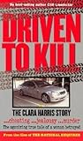 Driven to Kill by Cliff Linedecker (2003-07-04) Driven to Kill by Cliff Linedecker (2003-07-04)