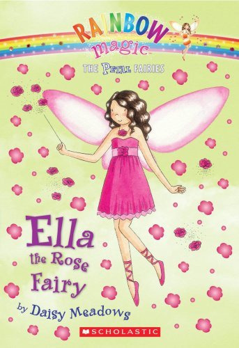 Ella the Rose Fairy (Rainbow Magic, The Petal Fairies) by Daisy Meadows (2009-02-01)